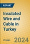 Insulated Wire and Cable in Turkey - Product Image