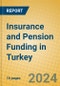 Insurance and Pension Funding in Turkey - Product Thumbnail Image