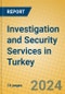 Investigation and Security Services in Turkey - Product Image