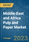 Middle-East and Africa Pulp and Paper Market - Growth, Trends, COVID-19 Impact, and Forecasts (2023 - 2028) - Product Image