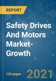Safety Drives And Motors Market-Growth, Trends and Forecasts (2021 - 2026)- Product Image