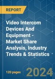 Video Intercom Devices And Equipment - Market Share Analysis, Industry Trends & Statistics, Growth Forecasts 2019 - 2029- Product Image
