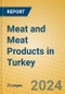 Meat and Meat Products in Turkey - Product Image