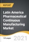 Latin America Pharmaceutical Continuous Manufacturing Market 2021-2028 - Product Thumbnail Image