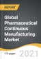 Global Pharmaceutical Continuous Manufacturing Market 2021-2028 - Product Thumbnail Image