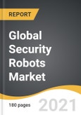 Global Security Robots Market 2021-2028- Product Image