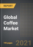 Global Coffee Market (Value, Volume) - Analysis by Coffee Beans, Distribution Channel, by Region, by Country (2021 Edition): Market Insights, Covid-19 Impact, Competition and Forecast (2021-2026)- Product Image