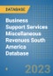 Business Support Services Miscellaneous Revenues South America Database - Product Thumbnail Image