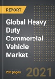 Global Heavy Duty Commercial Vehicle Market (Value, Volume): Analysis by Tonnage (3.5-7.5, 7.5-16, Above 16), Propulsion (IC Engine Vehicle, EV). Fuel Type, by Region, by Country (2021 Edition): Market Insights, Covid-19 Impact, Competition and Forecast (2021-2026)- Product Image