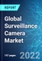 Global Surveillance Camera Market: Analysis By System Type (Analog, IP Commercial, IP Consumer & Other Surveillance Camera), By Technology (Image Signal Processor, Vision Processor, Vision Processor + AI) By Region Size and Trends with Impact of COVID-19 and Forecast up to 2027 - Product Thumbnail Image