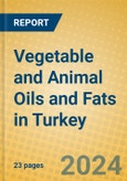 Vegetable and Animal Oils and Fats in Turkey- Product Image