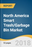 North America Smart Trash/Garbage Bin Market Size, Share, & Trends Analysis Report By Capacity (8 to 13 Gallon, 14 to 23 Gallon, Above 23 Gallon), By End Use (Residential, Commercial), and Segment Forecasts, 2018 - 2025- Product Image