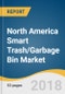 North America Smart Trash/Garbage Bin Market Size, Share, & Trends Analysis Report By Capacity (8 to 13 Gallon, 14 to 23 Gallon, Above 23 Gallon), By End Use (Residential, Commercial), and Segment Forecasts, 2018 - 2025 - Product Thumbnail Image