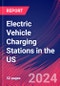 Electric Vehicle Charging Stations in the US - Market Size, Industry Analysis, Trends and Forecasts (2024-2029) - Product Thumbnail Image
