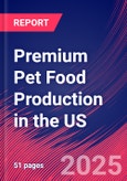 Premium Pet Food Production in the US - Industry Market Research Report- Product Image