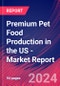 Premium Pet Food Production in the US - Industry Market Research Report - Product Thumbnail Image