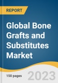 Global Bone Grafts and Substitutes Market Size, Share & Trends Analysis Report by Material Type (Allograft, Synthetic), Application (Craniomaxillofacial, Dental), Region, and Segment Forecasts, 2024-2030- Product Image