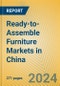 Ready-to-Assemble Furniture Markets in China - Product Thumbnail Image