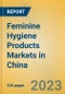 Feminine Hygiene Products Markets in China - Product Image