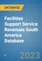 Facilities Support Service Revenues South America Database - Product Thumbnail Image