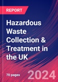 Hazardous Waste Collection & Treatment in the UK - Industry Market Research Report- Product Image