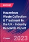 Hazardous Waste Collection & Treatment in the UK - Industry Research Report - Product Image