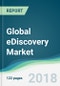 Global eDiscovery Market - Forecasts From 2018 to 2023 - Product Thumbnail Image