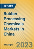 Rubber Processing Chemicals Markets in China- Product Image