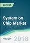 System on Chip Market - Forecasts From 2018 to 2023 - Product Thumbnail Image