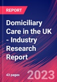 Domiciliary Care in the UK - Industry Research Report- Product Image