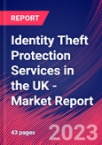 Identity Theft Protection Services in the UK - Industry Market Research Report- Product Image