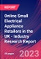 Online Small Electrical Appliance Retailers in the UK - Industry Research Report - Product Image