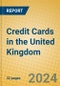 Credit Cards in the United Kingdom - Product Image