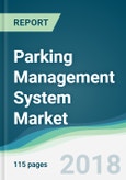 Parking Management System Market - Forecasts From 2018 to 2023- Product Image