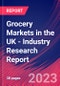 Grocery Markets in the UK - Industry Research Report - Product Image