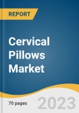 Cervical Pillows Market Size, Share & Trends Analysis Report By Type (Standard, Roll, Water-based), By Function (Displacement, Support), By Region, And Segment Forecasts, 2023 - 2030- Product Image