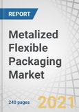 Metalized Flexible Packaging Market by Material Type (Aluminum Foil Based, Metalized Film), Structure, Packaging Type (Pouches, Bags, Wraps), End-Use Industry (Food, Beverage, Personal Care, Pharmaceuticals, Pet Food), Region - Global Forecast to 2025- Product Image