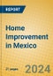 Home Improvement in Mexico - Product Image