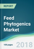 Feed Phytogenics Market - Forecasts From 2018 to 2023- Product Image