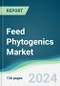 Feed Phytogenics Market - Forecasts from 2024 to 2029 - Product Image