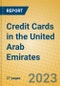 Credit Cards in the United Arab Emirates - Product Image