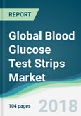 Global Blood Glucose Test Strips Market - Forecasts From 2018 to 2023- Product Image