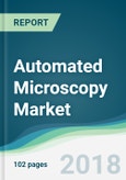 Automated Microscopy Market - Forecasts From 2018 to 2023- Product Image