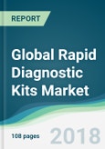 Global Rapid Diagnostic Kits Market - Forecasts From 2018 to 2023- Product Image