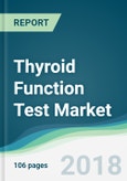 Thyroid Function Test Market - Forecasts From 2018 to 2023- Product Image