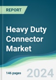 Heavy Duty Connector Market - Forecasts from 2024 to 2029- Product Image