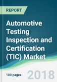 Automotive Testing Inspection and Certification (TIC) Market - Forecasts From 2018 to 2023- Product Image
