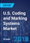 U.S. Coding and Marking Systems Market by Technology, by End User -Market Size, Share, Development, Growth, and Demand Forecast, 2013 - 2023 - Product Thumbnail Image