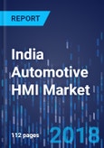 India Automotive HMI Market by Product, by Interface, by Access, by End-Use, by Region -Market Size, Share, Development, Growth, and Demand Forecast, 2013-2023- Product Image