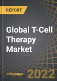 Global T-Cell Therapy Market - Distribution by Type of Therapy, Target Indications, Target Antigens, Key Players and Key Geographies: Industry Trends and Global Forecasts, 2022-2035- Product Image
